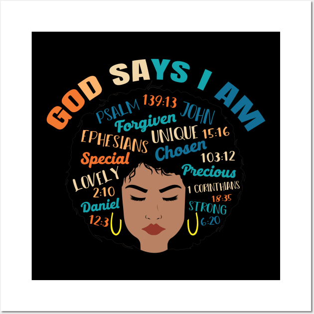 God Says I am..., Black woman, Black Queen, Melanin Queen, african american, Black Lives Matter Wall Art by UrbanLifeApparel